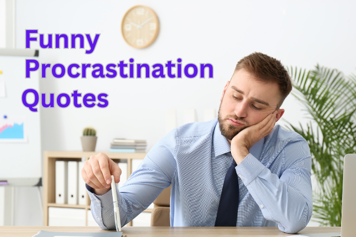 Hilarious 100 Funny Procrastination Quotes to Brighten Your Day