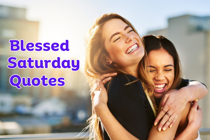 70 Blessed Saturday Quotes: Spread Positivity This Weekend!