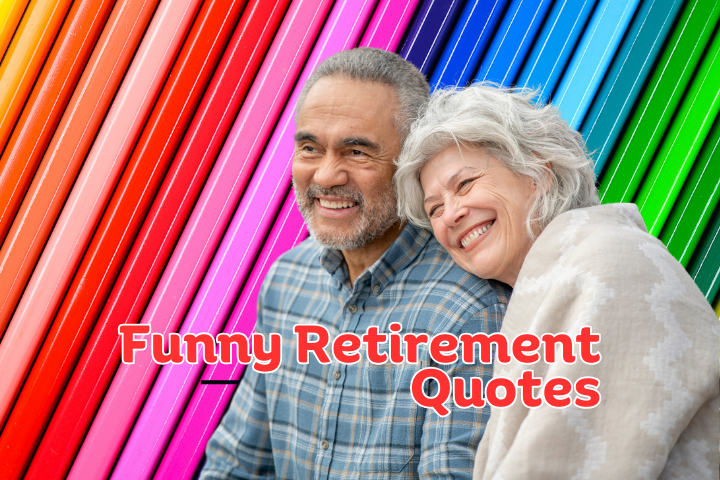 Retirement Giggles: Sharing 60 Funny Retirement Quotes