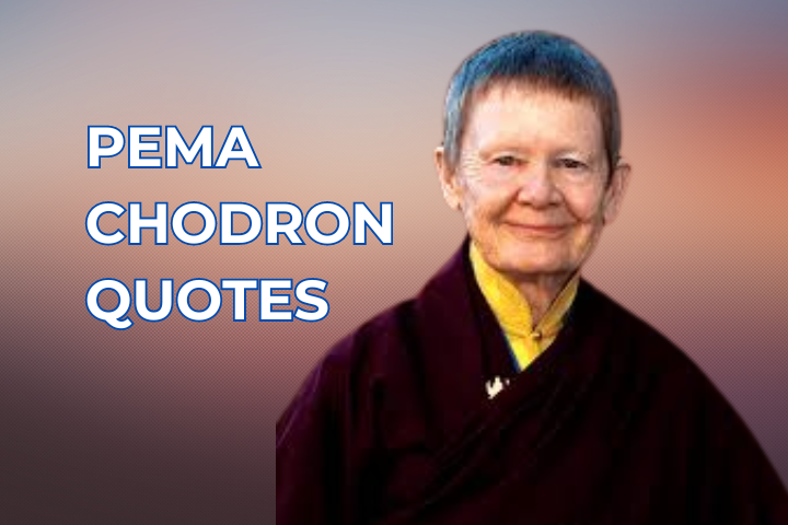 Embracing Change: 70 Pema Chodron Quotes for Finding Peace