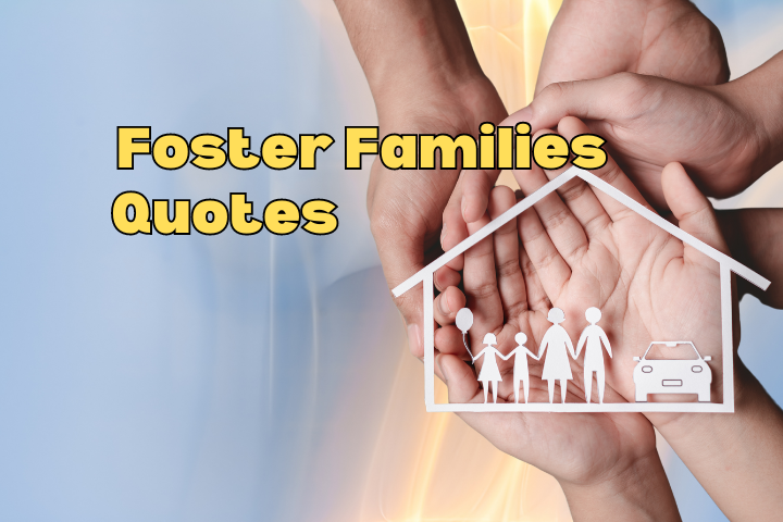 70 Uplifting Quotes About Foster Families